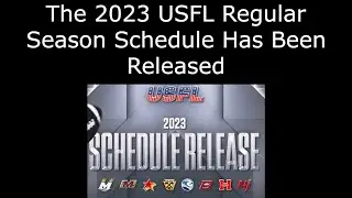 The 2023 USFL Regular Season Schedule Has Been Released