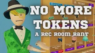 NO MORE TOKENS! - Rec Room Quick Rant #1
