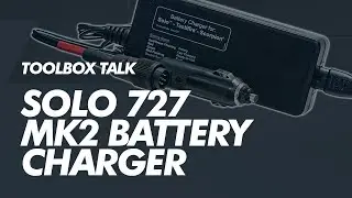 TOOLBOX TALKS - NEW SOLO 727 MK2 CHARGER