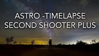 Astro-Timelapse &agrave; Joshua Tree National Park avec le Second Shooter Plus