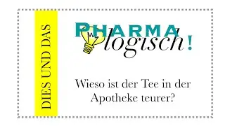 Pharmalogisch erkl&auml;rt: Wieso ist der Tee in der Apotheke teurer?