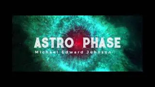 Astro Phase by Michael Edward Johnson (Official Music Video)