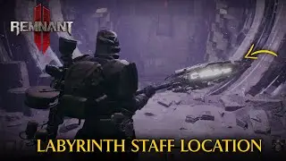 Where To Get Labyrinth Staff - Labyrinth Staff Location | Remnant 2