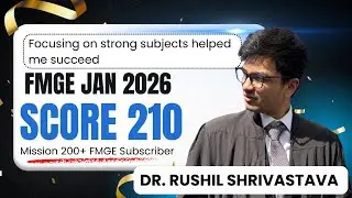 How Dr. Rushil Shrivastava Scored 210 in FMGE First Attempt | Study Plan, GT Strategy & Tips