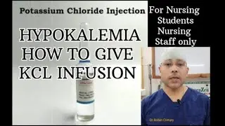 HYPOKALEMIA! HOW TO GIVE KCL (Potassium Chloride)INFUSION?.For nurses and Students only.