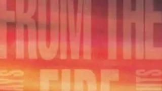 From The Fire - Same song