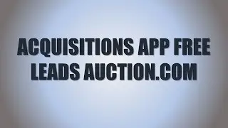 Acquisitions App FREE Leads   Auction