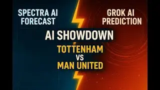 SPECTRA AI vs Grok AI &ndash; Tottenham vs Man United Prediction Battle | The Gambler&rsquo;s Ruin Project