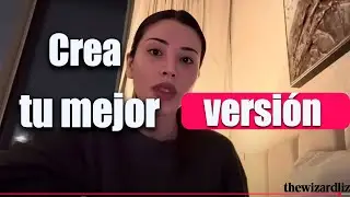 Crea Tu Mejor Versión - Thewizardliz (subtitulado al español)