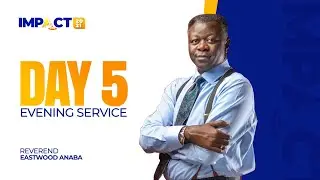 Impact 2021: Day 5 Evening Service – December 2, 2021