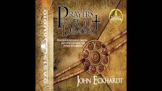 Prayers That Rout Demons by John Eckhardt | Full Audiobook