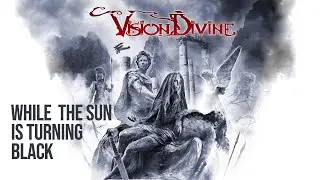 VISION DIVINE  - While The Sun is Turning Black ( video Lyrics spectrum)