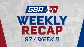 GBA Season 7 Week 8: Weekly Recap