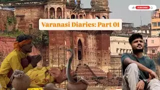 A Solo Journey to the Soul of Varanasi | Part 01 😍