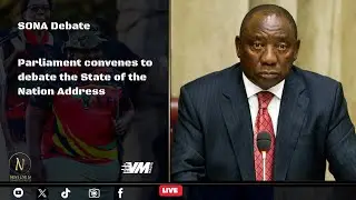 SONA 2025 : Parliament convenes to debate the State of the Nation Address