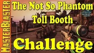 Borderlands 2 The Not So Phantom Toll Booth Challenge