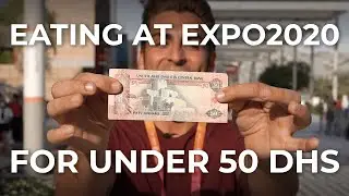 How Much Can You REALLY Eat At EXPO 2020 for Just 50 AED ($13) ?!