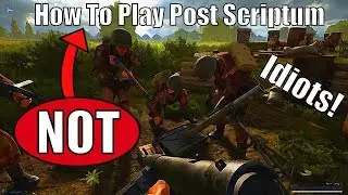 How NOT To Play Post Scriptum (NEW Realistic WWII Game!)