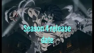 Attack On Titan Season 4 Release Date