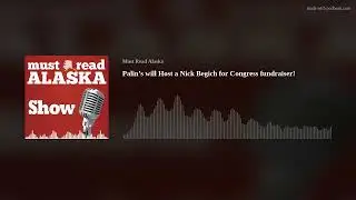 Palin&rsquo;s will Host a Nick Begich for Congress fundraiser!