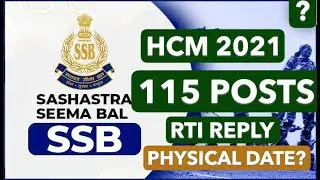 SSB HCM 2021 || POST 115 RTI REPLY || PHYSICAL DATE || TOTAL FORM FILLED| HCM