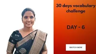 30 DAYS VOCABULARY CHALLENGE, DAY 6, VOCABULARY FOR BASIC, INTERMEDIATE AND ADVANCED LEARNERS.