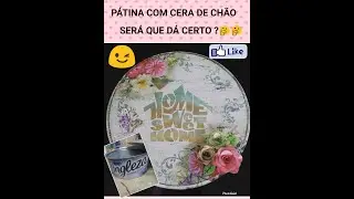 DIY PÁTINA COM CERA DE CHÃO !!VOCÊ NÃO VAI ACREDITAR NO RESULTADO DESSE EFEITO