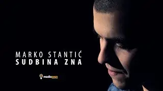 Marko Stantić - Sudbina Zna