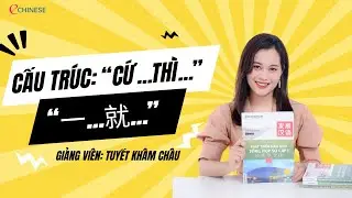 NGỮ PH&Aacute;P TIẾNG TRUNG ECHINESE | CẤU TR&Uacute;C &ldquo;一...就...