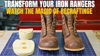 Recraft Your Iron Rangers | Complete Boot Recrafting Process