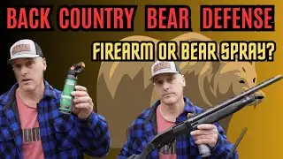Back Country Bear Defence. Firearm or bear spray?