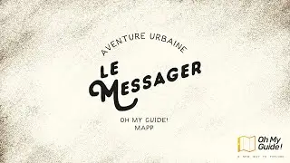 Oh My Guide! MAPP | Le messager  👉🏼 vid&eacute;o explicative g&eacute;n&eacute;rale
