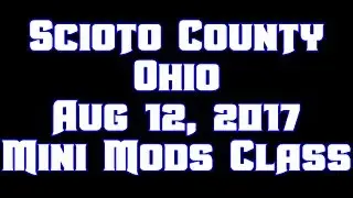 Scioto County Ohio Aug 12 2017 Mini Mod Class