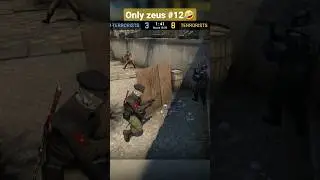 I play only zeus #12 🤣 #csgo #csgofunnymoments #ксго