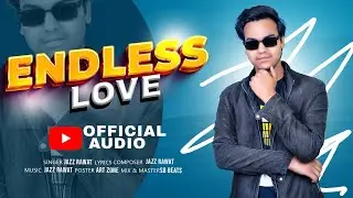 JAZZ RAWAT - ENDLESS LOVE (OFFICAL AUDIO)