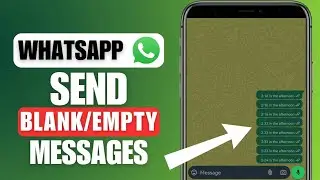 How To Send Blank Messages On WhatsApp