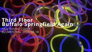 Third Floor - Buffalo Springfield Again (Blumenthal 2023-08-18)