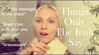 Things only Irish people say (in English)