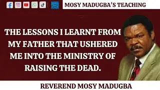 Lessons I Learned From My Father That Ushered Me Into Raising The Dead|Revd Dr Mosy Madugba
