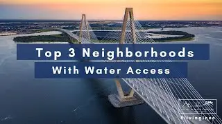 Top 3 Neighborhoods With Water Access | Mount Pleasant, SC