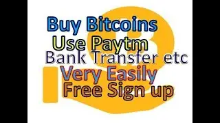 Buy Bitcoins EASILY using PAYTM ,Credit card , bank transfer etc