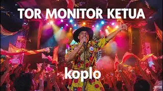 Tor Monitor Ketua Versi Koplo