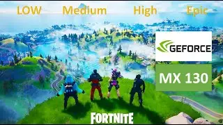 MX 130 & I5 8250U all settings || Fortnite Chapter 2 Season  || Benchmark