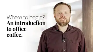 Where to begin? An introduction to office coffee