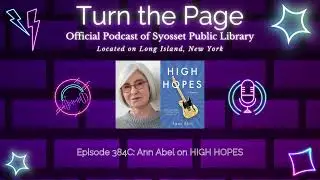 Turn the Page Podcast - Episode 384C: Ann Abel on HIGH HOPES