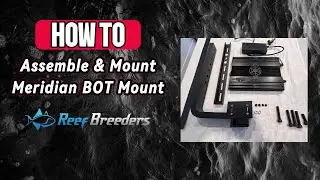 How To Assemble & Mount The Meridian BOT Mount!