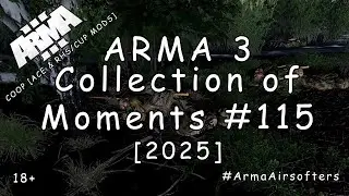 ARMA 3 - Сборник моментов (Collection of Moments) #115 [2025]