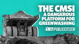 The Consolidated Mining Standard Initiative: A Dangerous Platform for Greenwashing
