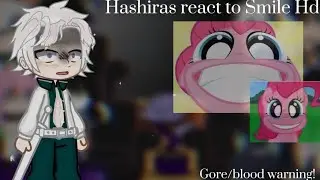 &deg;&bull;&deg;&bull;&times;&times;[Hashiras react to Smile HD]&times;&times;&deg;&bull;&deg;&bull;⚠️Blood/Gore warning!⚠️