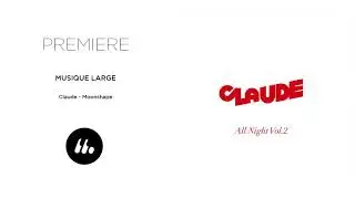 Claude - Moonshape | Le Mellotron Premiere